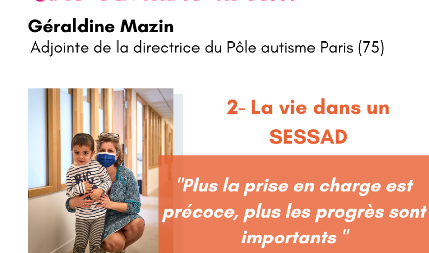 Une semaine avec Géraldine Mazin - la vie dans un SESSAD